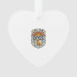 Lifes Ruff Dogs Make It Better Golden Retriever Su Ornament