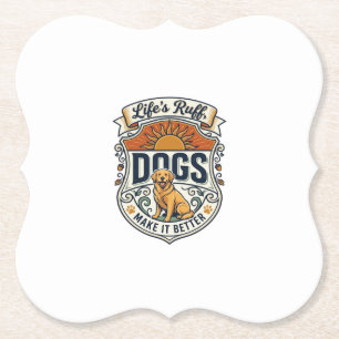 Lifes Ruff Dogs Make It Better Golden Retriever Su Paper Coaster