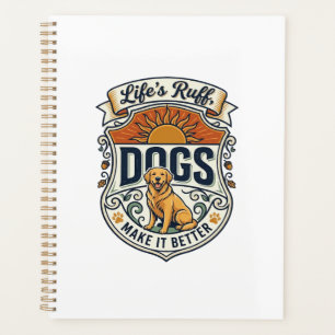 Lifes Ruff Dogs Make It Better Golden Retriever Su Planner