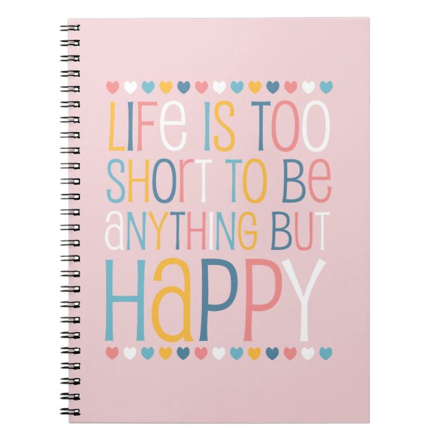 Life's Short Be Happy Notebook (Front)