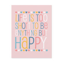 Life's Short Be Happy