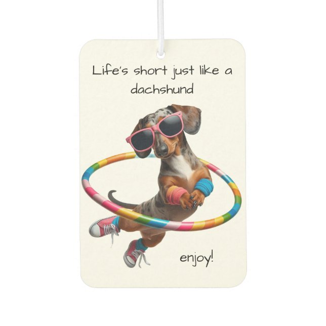 Life's Short Dachshund Car Air Freshener (Front)