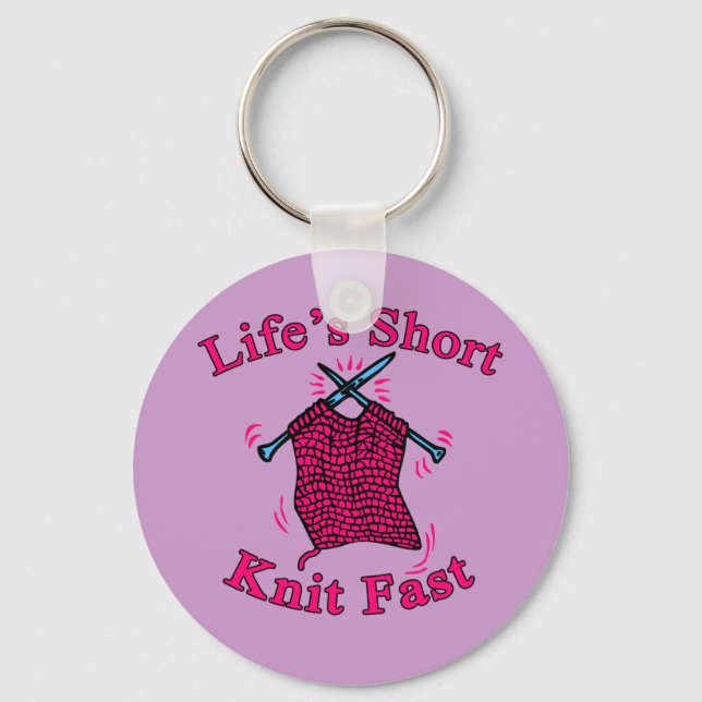 Life's Short, Knit Fast Fun Knitting Design Key Ring (Front)