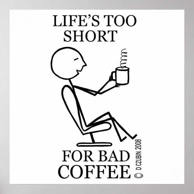 Lifes Too Short For Bad Coffee 52X52 Poster (Front)