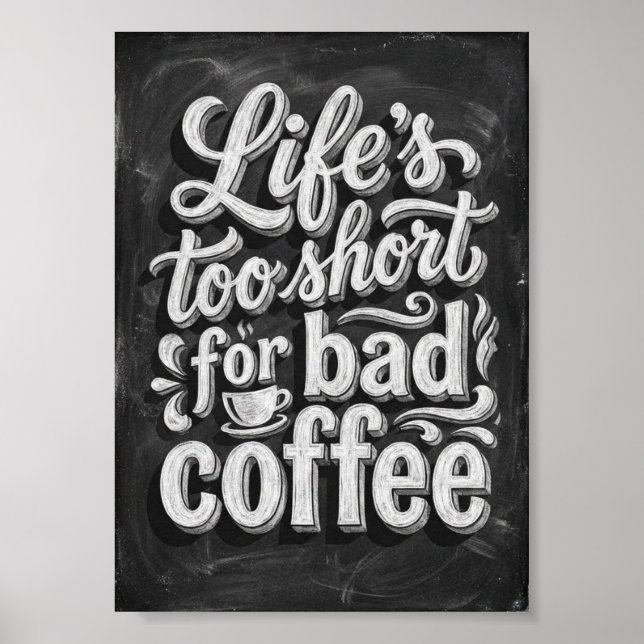 life's too short for bad coffee poster (Front)