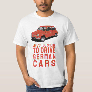 Life's too short - German - F600 T-Shirt