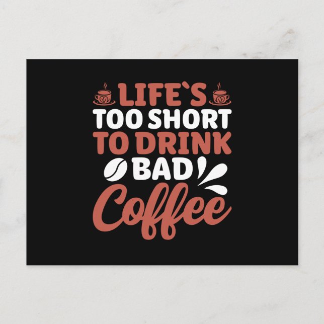 Lifes Too Short To Drink Bad Coffee Postcard (Front)