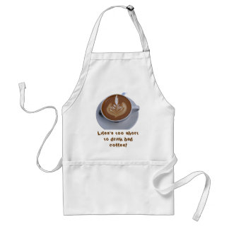 Life's too Short to Drink Bad Coffee! Standard Apron