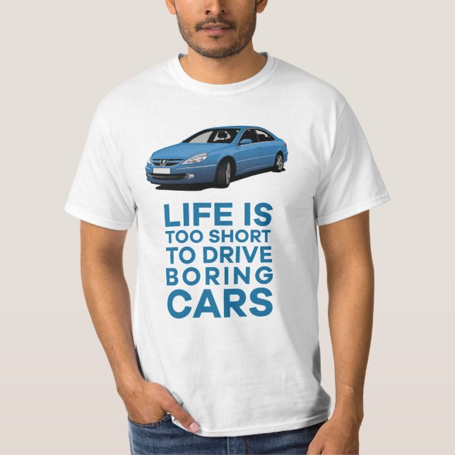 Life's too short to drive boring - 607 T-Shirt (Front)
