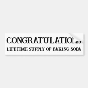 Lifetime supply of baking soda Bumper Sticker