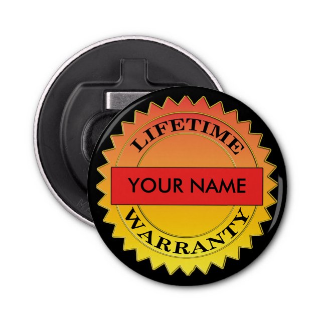 Lifetime Warranty Symbol Name Button Bottle Opener (Front)
