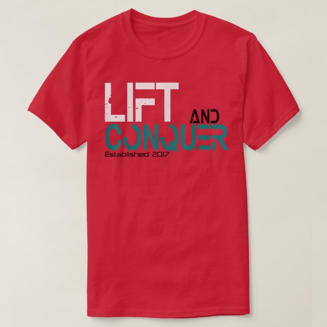 Lift and Conquer gym workout motivation graphic te T-Shirt (Design Front)