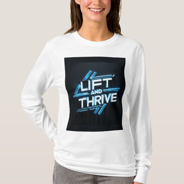 Lift and Thrive T-shirt (Front)