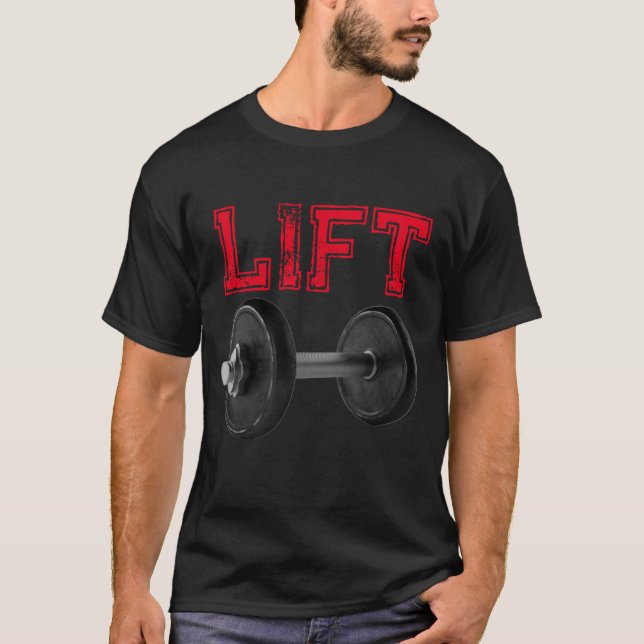 Lift Bodybuilding Fitness Motivational T-Shirt (Front)