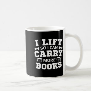 Lift can carry more books funny gym book lover coffee mug
