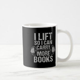 Lift can carry more books funny reader gym workout coffee mug