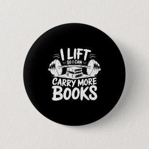 Lift can carry more books reading lover fitness 6 cm round badge