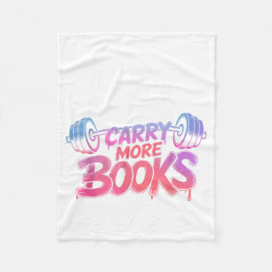 Lift Can Carry More Books Reading Lovers Reader Fleece Blanket
