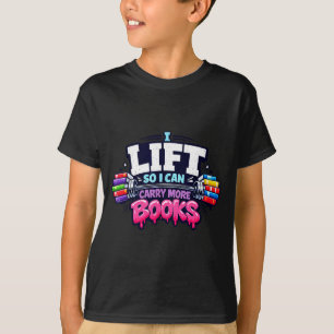 Lift can carry more books reading lovers reader T-Shirt