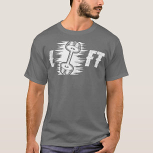 Lift Gym Lifting Weightlifting Workout T-Shirt