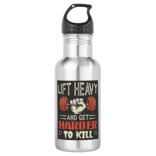 Lift Heavy And Get Harder To Kill 532 Ml Water Bottle