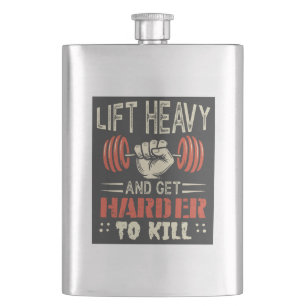 Lift Heavy And Get Harder To Kill Hip Flask