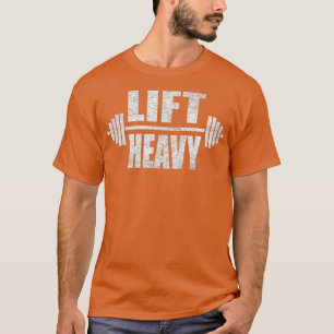 LIFT HEAVY BARBELL WEIGHT LIFTING WORKOUT GYM 1 T-Shirt