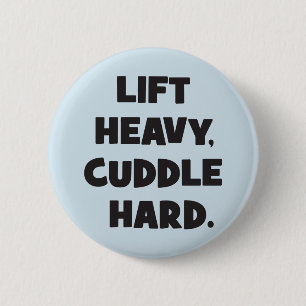 Lift Heavy, Cuddle Hard - Funny Novelty Workout 6 Cm Round Badge