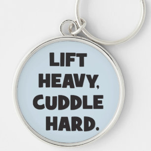 Lift Heavy, Cuddle Hard - Funny Novelty Workout Key Ring