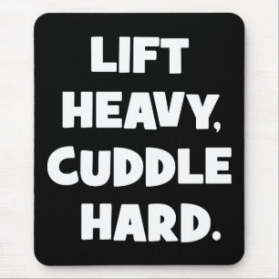 Lift Heavy, Cuddle Hard - Funny Novelty Workout Mouse Mat