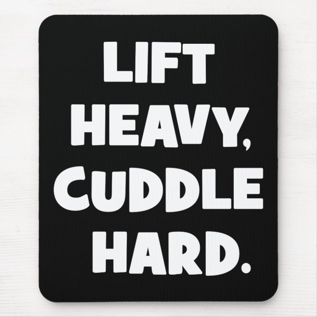Lift Heavy, Cuddle Hard - Funny Novelty Workout Mouse Mat (Front)