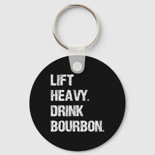 Lift Heavy. Drink Bourbon. Funny Gym Workout Weigh Key Ring