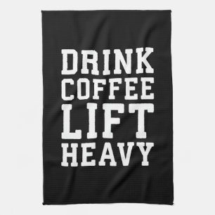 Lift Heavy, Drink Coffee - Funny Gym Motivational Tea Towel
