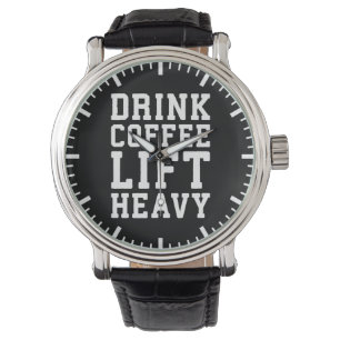 Lift Heavy, Drink Coffee - Funny Gym Motivational Watch
