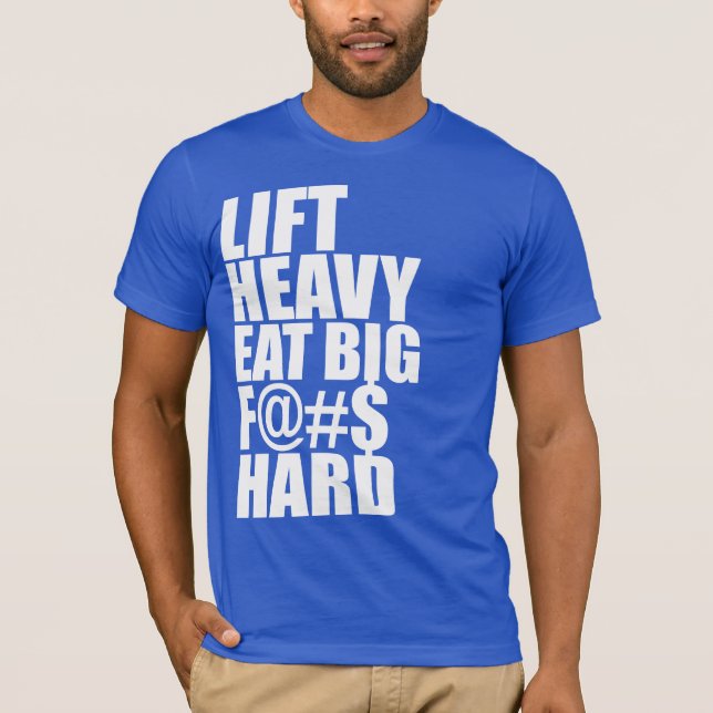 Lift Heavy, Eat Big T-Shirt (Front)