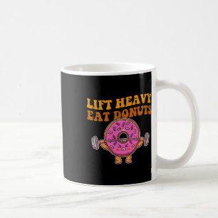 Lift Heavy Eat Doughnuts Funny Gym Lover  Coffee Mug