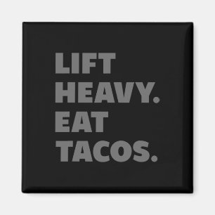 Lift Heavy Eat Tacos Gym Workout Weight Lifting Magnet