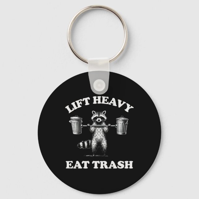 Lift Heavy Eat Trash Weight Lifting Funny Workout  Key Ring (Front)