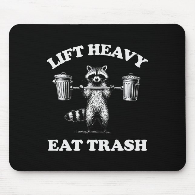 Lift Heavy Eat Trash Weight Lifting Funny Workout  Mouse Mat (Front)