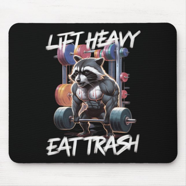 Lift Heavy Eat Trash Weightlifting Bodybuilding Gy Mouse Mat (Front)