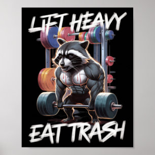 Lift Heavy Eat Trash Weightlifting Bodybuilding Gy Poster