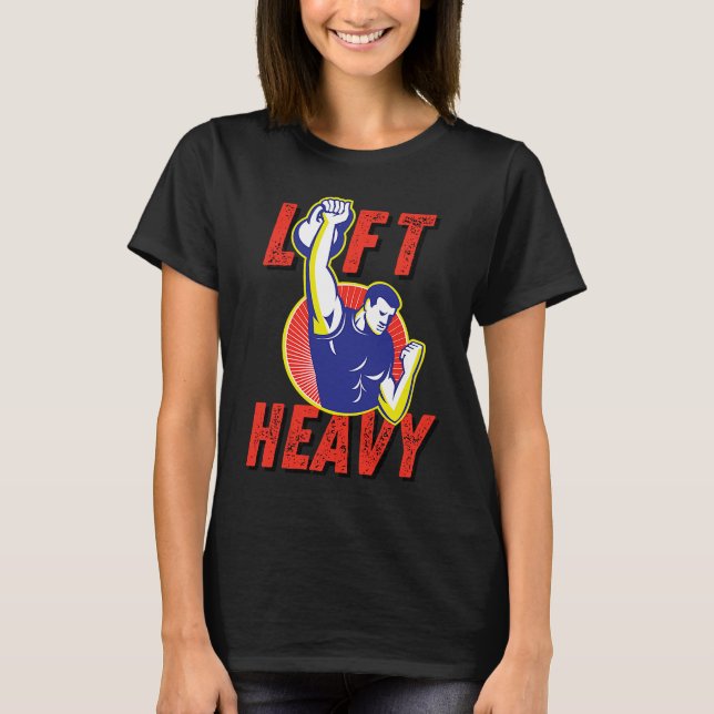 Lift Heavy Kettlebell Workout Gym Weightlifting Fi T-Shirt (Front)