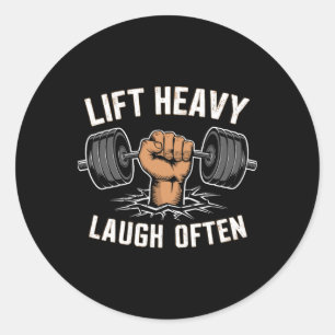 Lift Heavy Laugh Often Weightlifter Bodybuilding B Classic Round Sticker