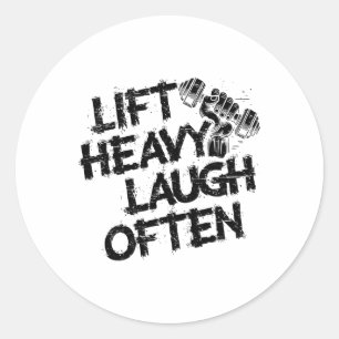 Lift Heavy Laugh Often Weightlifter Bodybuilding B Classic Round Sticker