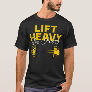 Lift Heavy Live Happy – Gym Motivation Design T-Shirt