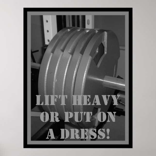 LIFT HEAVY OR PUT ON A DRESS! Weightlifting Poster (Front)