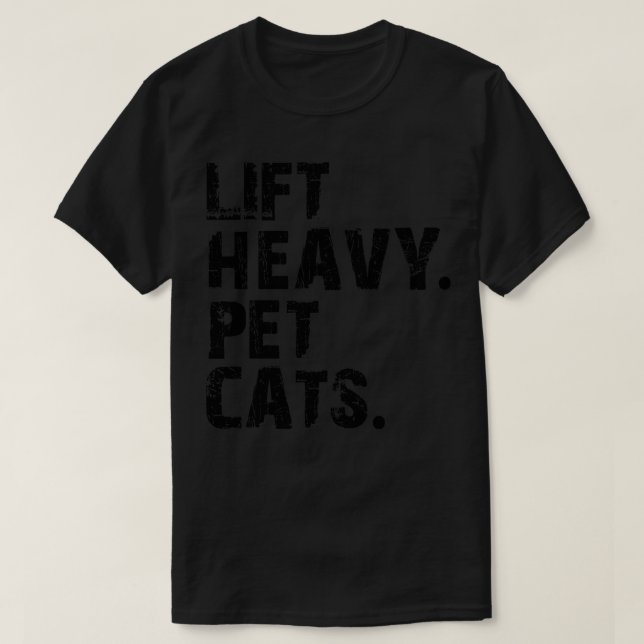 lift heavy pet cats 1 T-Shirt (Design Front)