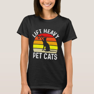 Lift Heavy Pet Cats Bodybuilding T-Shirt