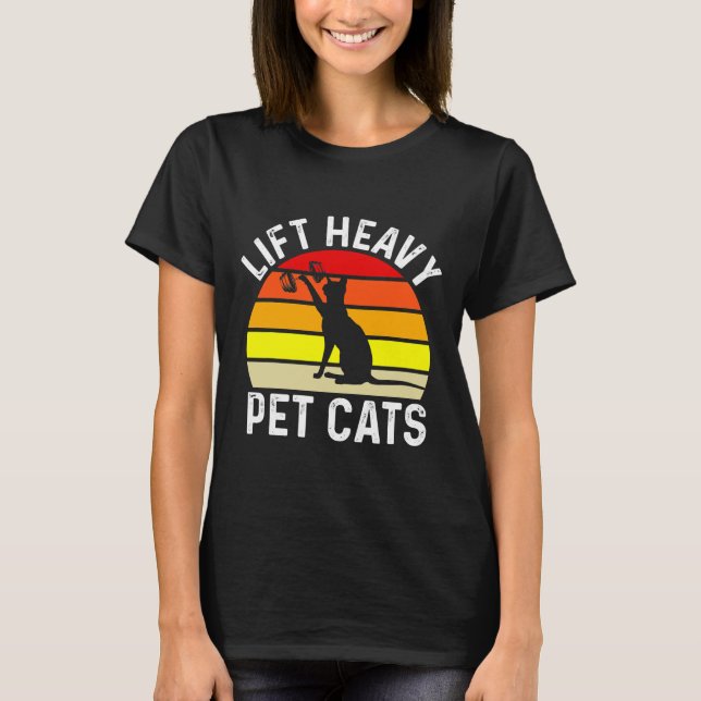 Lift Heavy Pet Cats Bodybuilding T-Shirt (Front)