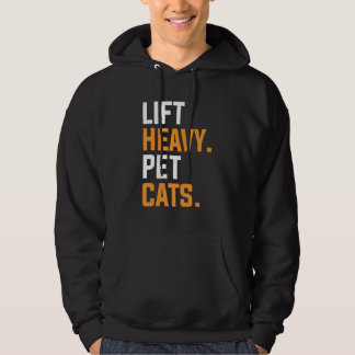 Lift Heavy Pet Cats For A Weightlifter 1 Hoodie